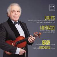 Brahms: Double Concerto in A minor for Violin, Cello and Orchestra, Op. 102 Wieniawski: Violin Concerto No. 2 in D minor, Op. 22