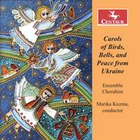 Carols of Birds, Bells, and Peace from Ukraine