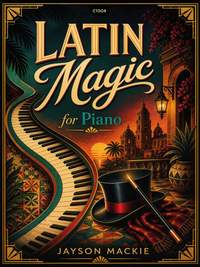 Mackie, Jayson: Latin Magic for Piano