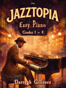 Gilleece, Darragh: Jazztopia for Piano