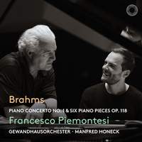 Brahms: Piano Concerto No. 1 & Six Piano Pieces Op. 118