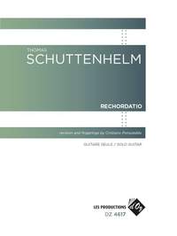 Thomas Schuttenhelm: Rechordatio