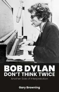 Bob Dylan — Don't Think Twice: Another Side of Interpretation