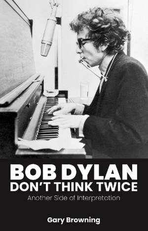 Bob Dylan — Don't Think Twice: Another Side of Interpretation