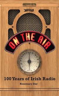 On The Air: 100 Years of Irish Radio