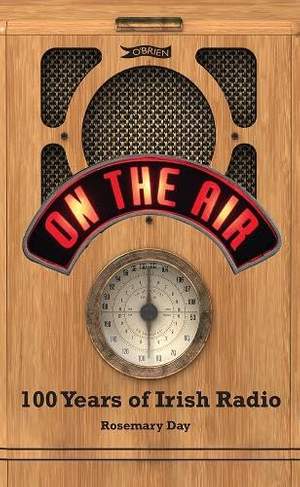 On The Air: 100 Years of Irish Radio