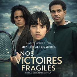 Nos victoires fragiles (Bande Originale du Film)