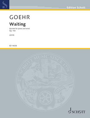 Goehr, Alexander: Waiting op. 103