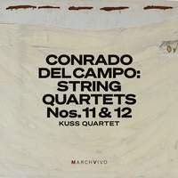 Conrado del Campo: String Quartets Nos. 11 & 12