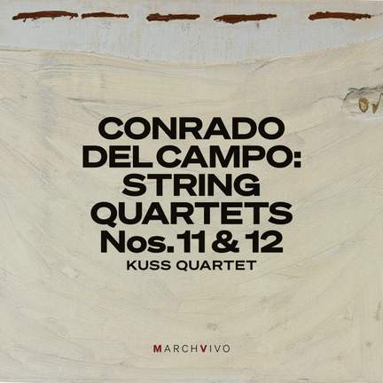Conrado del Campo: String Quartets Nos. 11 & 12