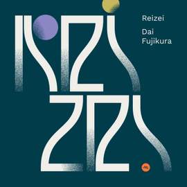Dai Fujikura: Reizei