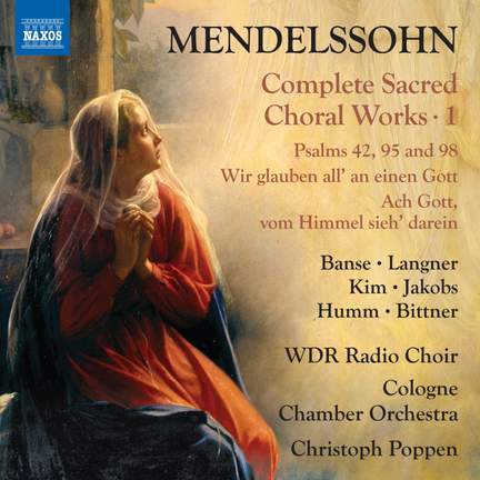 Mendelssohn: Complete Sacred Choral Works, Vol. 1 - Naxos: 8574640