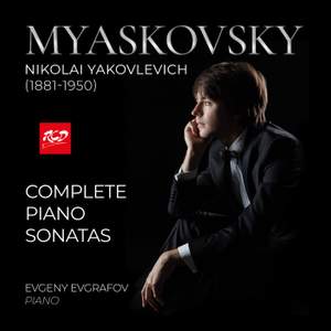 N. MYASKOVSKY - Complete Piano Sonatos: Evgeny Evgrafov, piano