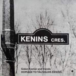 Gidon Kremer and friends: Homage to Tālivaldis Ķeniņš