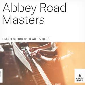 Abbey Road Masters: Piano Stories - Heart & Hope