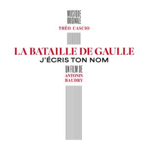La Bataille de Gaulle - J'écris ton nom