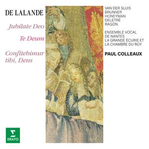 De Lalande: Jubilate Deo, Te Deum & Confitebimur tibi, Deus