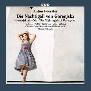 Anton Foerster: Gorenjski slavcek - The Nightingale of Gorenjska