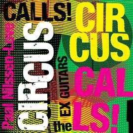Paal Nilssen-Love Circus + The Ex Guitars