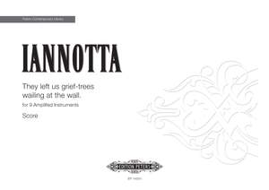 Clara Iannotta: They Left Us Grief-Trees Wailing At The Wall