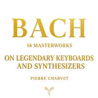 Bach: 14 Masterworks On Legendary Keyboards And Synthesizers
