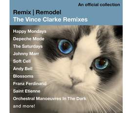 Remix / Remodel the Vince Clarke Remixes