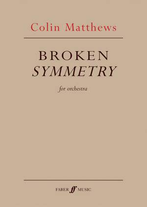 Colin Matthews: Broken Symmetry