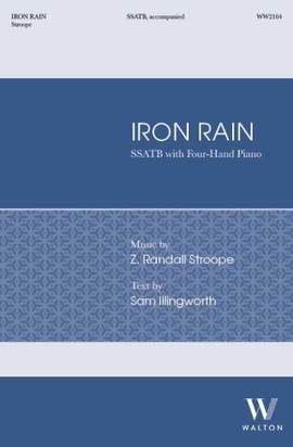 Z. Randall Stroope: Iron Rain (SSATB)