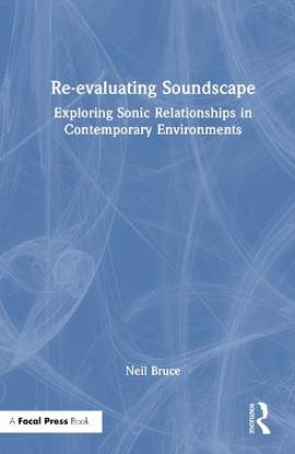 Re-evaluating Soundscape: Exploring Sonic Relationships in Contemporary Environments