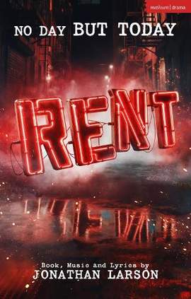 RENT: The Complete Book and Lyrics of the Broadway Musical