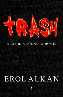 Trash: A Club, A Sound, A Home