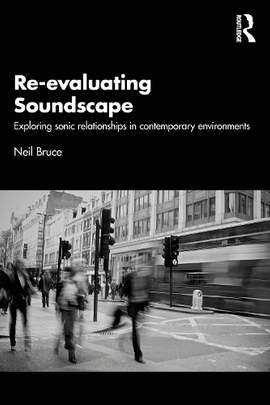 Re-evaluating Soundscape: Exploring Sonic Relationships in Contemporary Environments