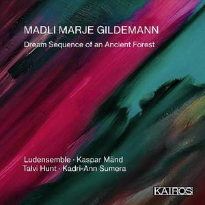 Madli Marje Gildemann: Dream Sequence of An Ancient Forest