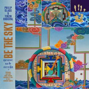 Philip Glass & Tenzin Choegyal: Be the Sky