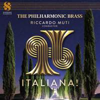 Italiana! - The Philharmonic Brass & Riccardo Muti