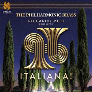 Italiana! - The Philharmonic Brass & Riccardo Muti