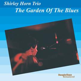 Shirley Horn Trio: the Garden of the Blues