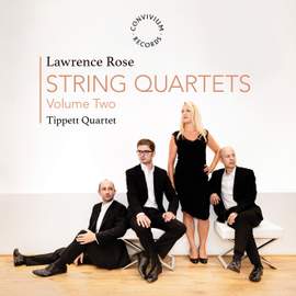Lawrence Rose: String Quartets, Vol. 2
