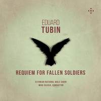 Eduard Tubin: Requiem For Fallen Soldiers