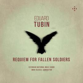 Eduard Tubin: Requiem For Fallen Soldiers