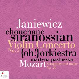 Janiewicz: Violin Concerto No. 5 - Mozart: Symphony in A Major, K. 201