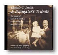 Claude T. Smith: A Daughter's Tribute