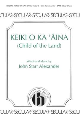 John Star Alexander: Keiki O Ka 'aina (child Of The Land)