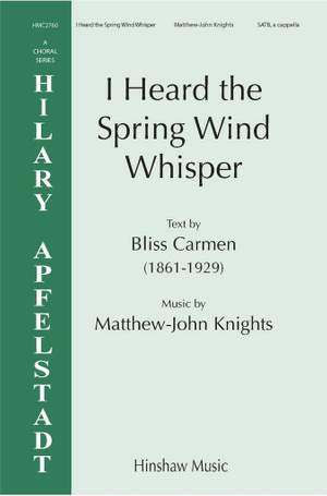 Matthew-John Knights: I Heard The Spring Wind Whisper