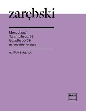 Juliusz Zarebski: Menuet op. 1, Tarantelle op. 25, Gavotte op. 29