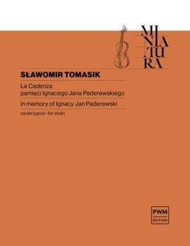 Slawomir Tomasik: La Cadenza in memory of Ignacy Jan Paderewski