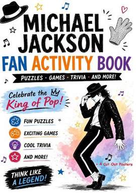 Michael Jackson Fan Activity Book: Puzzles, Games, Trivia and More!