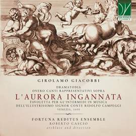 Girolamo giacobbi: l'aurora ingannata, dramatodia