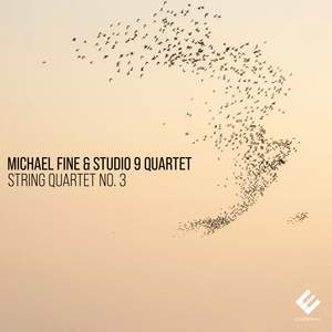 Michael Fine: String Quartet No. 3