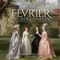 Février: Pièces de Clavecin, 1re livre (Paris, 1734) & Second Livre [Paris, c.1736]